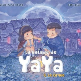 La Balade de Yaya, tome 3 - Omont - Zhao © Editions Feï - 2011